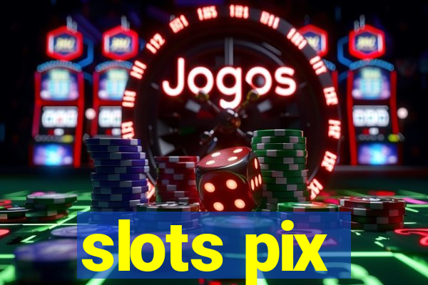 slots pix