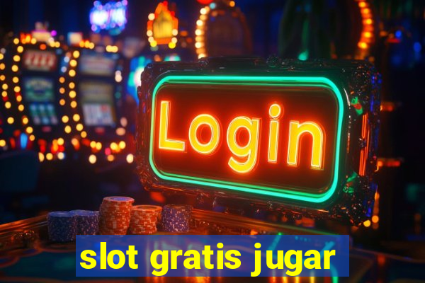 slot gratis jugar