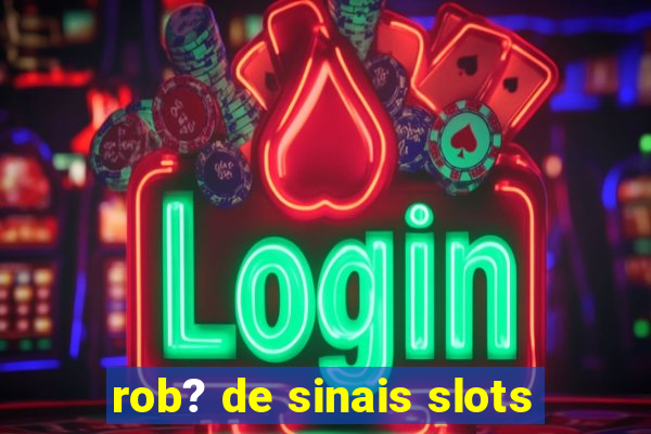 rob? de sinais slots