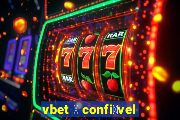 vbet 茅 confi谩vel