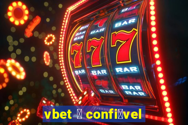 vbet 茅 confi谩vel