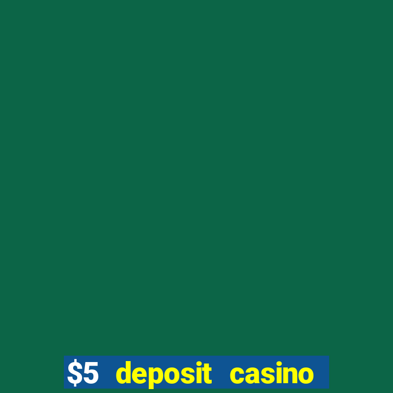 $5 deposit casino nz 2021