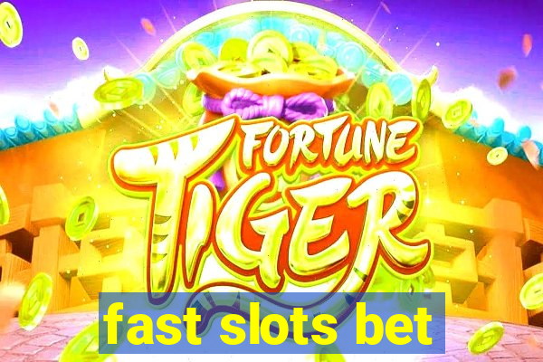 fast slots bet