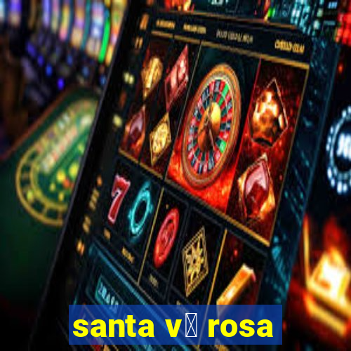 santa v贸 rosa