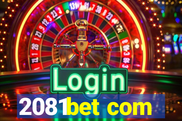 2081bet com