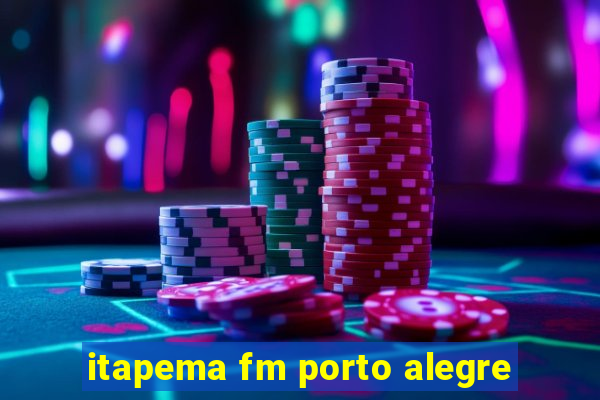 itapema fm porto alegre