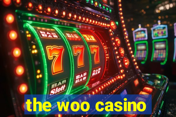 the woo casino