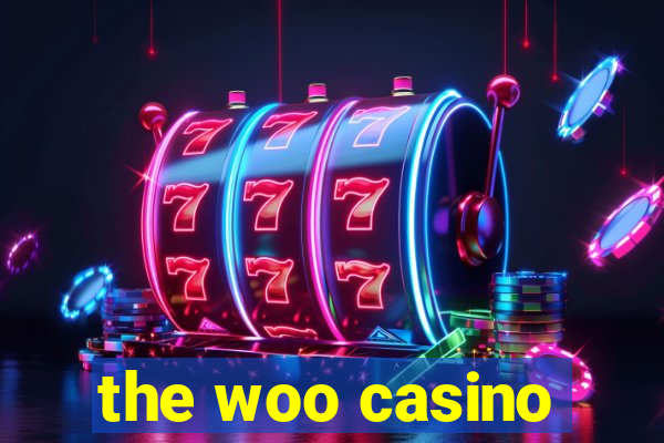 the woo casino