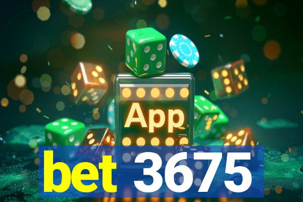 bet 3675