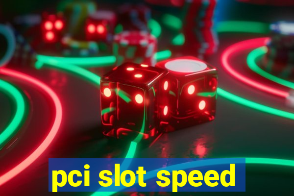 pci slot speed