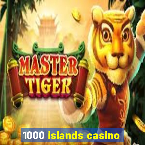 1000 islands casino