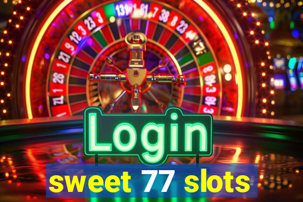 sweet 77 slots