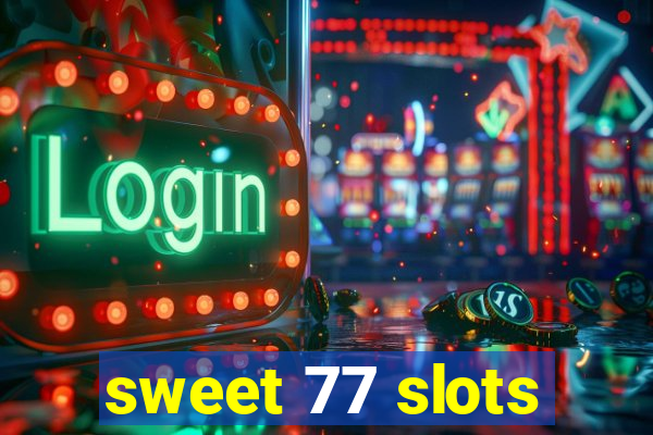 sweet 77 slots