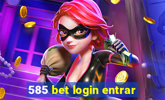 585 bet login entrar