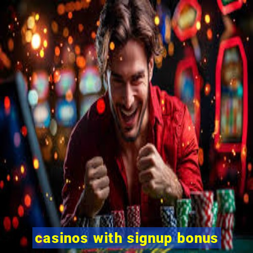 casinos with signup bonus