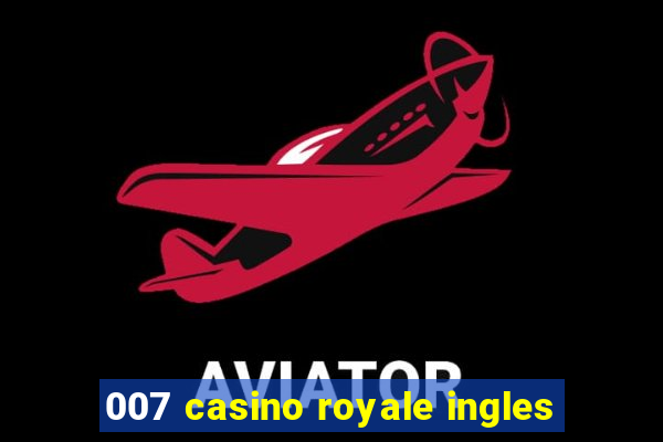 007 casino royale ingles