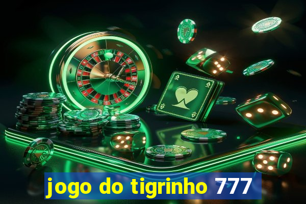 jogo do tigrinho 777