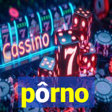 pôrno