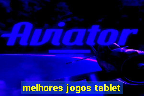 melhores jogos tablet