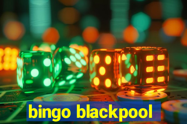 bingo blackpool