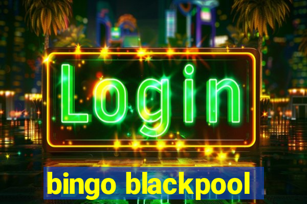 bingo blackpool