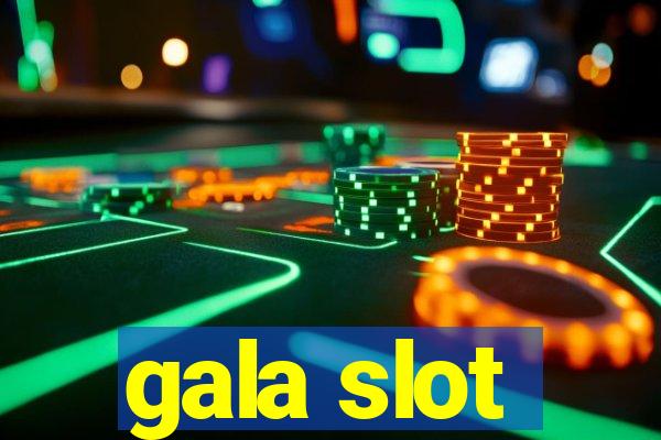 gala slot