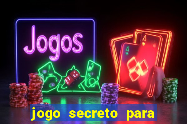 jogo secreto para ganhar dinheiro