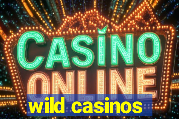 wild casinos