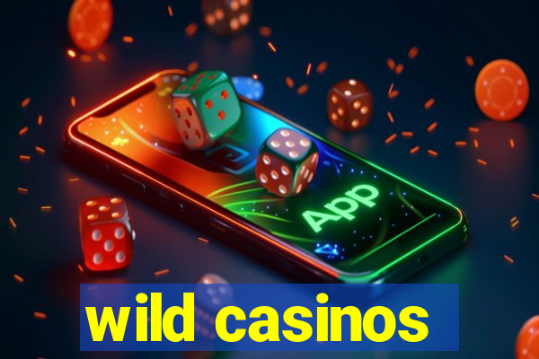 wild casinos