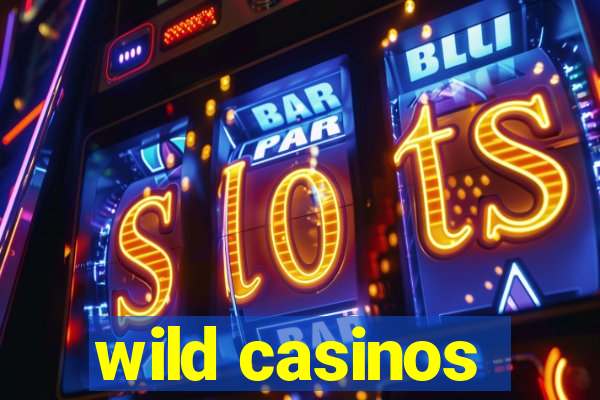 wild casinos