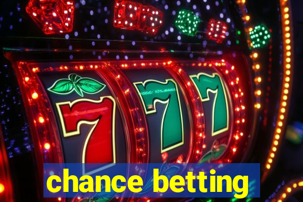 chance betting