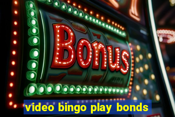 video bingo play bonds