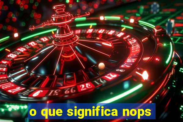 o que significa nops