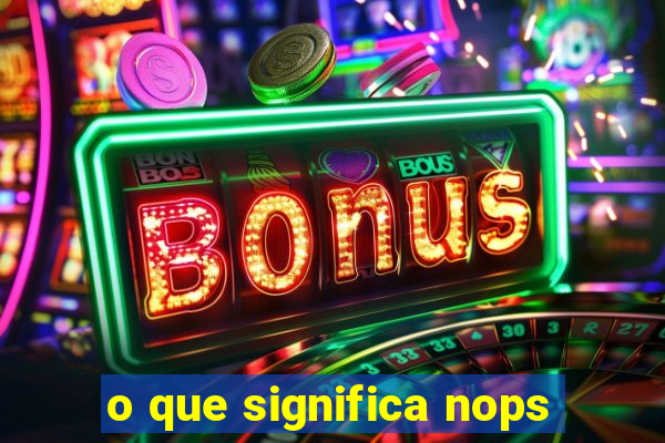 o que significa nops