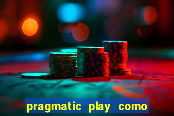 pragmatic play como ganhar dinheiro