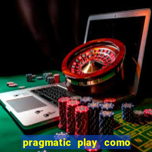 pragmatic play como ganhar dinheiro