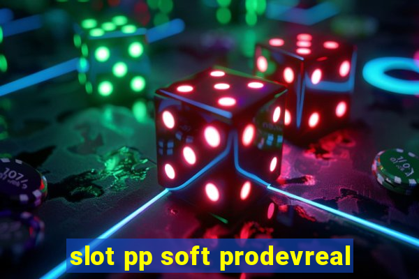 slot pp soft prodevreal