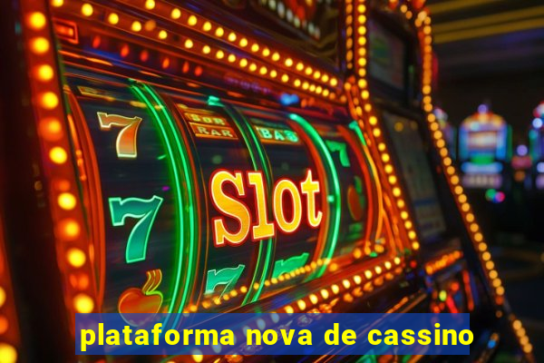 plataforma nova de cassino