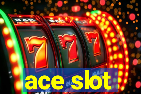 ace slot