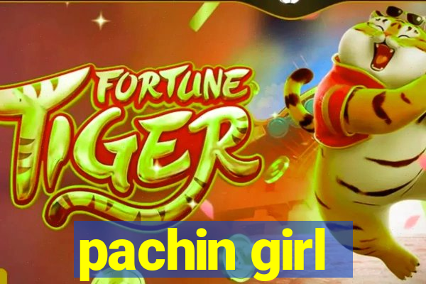 pachin girl