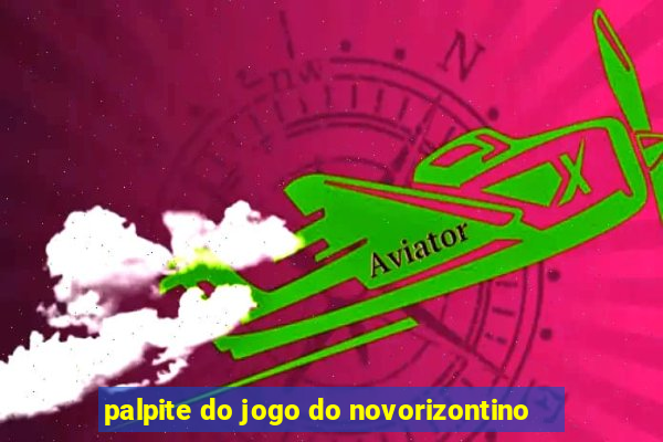 palpite do jogo do novorizontino