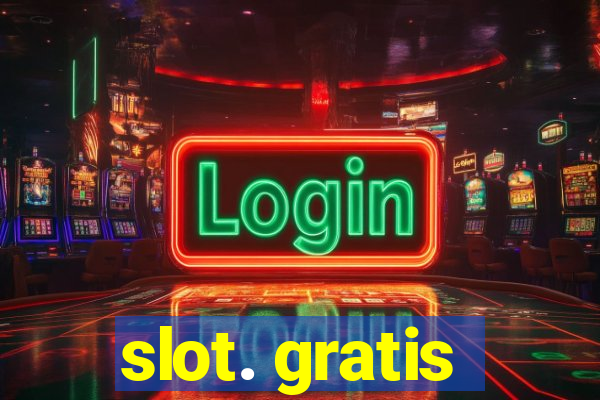 slot. gratis