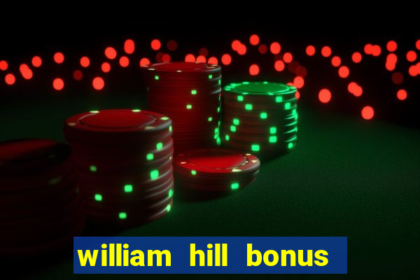 william hill bonus codes bingo