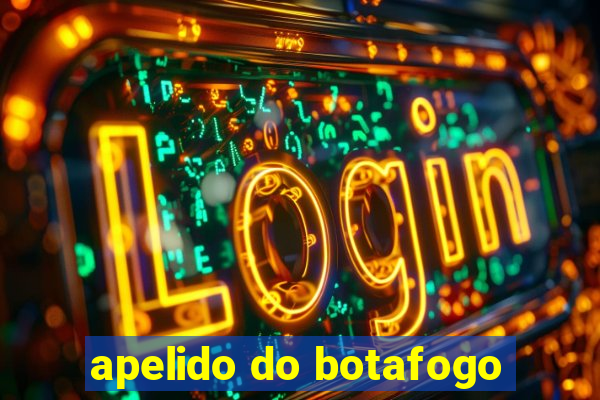 apelido do botafogo