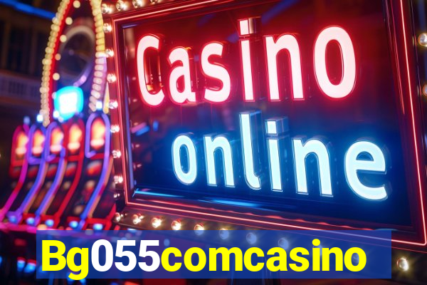 Bg055comcasino