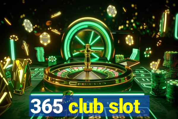 365 club slot