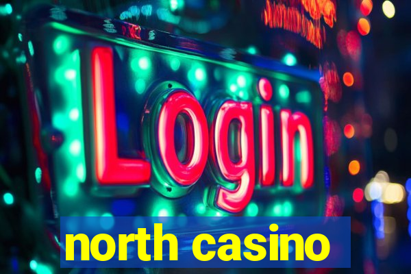 north casino