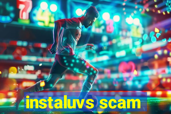 instaluvs scam