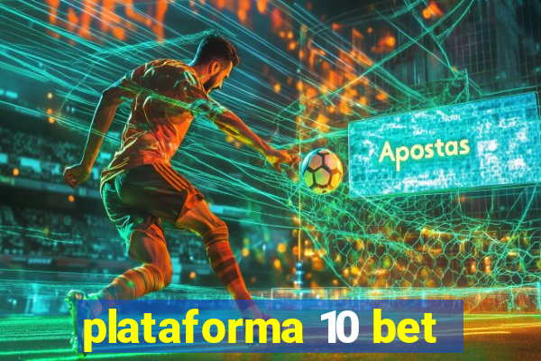 plataforma 10 bet