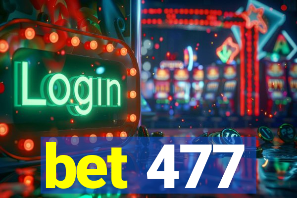 bet 477